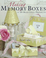 Making Memory Boxes: 35 Beautiful Projects