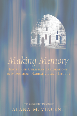 Making Memory - Vincent, Alana, and Jasper, David (Foreword by)