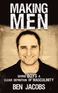 Making Men: Giving Boys a Clear Definition of Masculinity