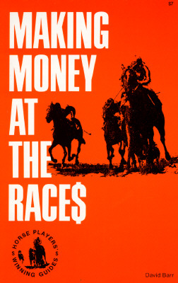 Making Money at the Races - Barr, David