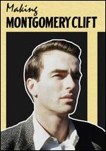 Making Montgomery Clift - Hillary Demmon; Robert Anderson Clift