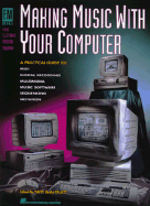 Making Music with Your Computer - Edstrom, Brent, and Trubitt, David