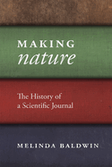 Making "Nature": The History of a Scientific Journal
