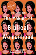 Making of Biblical Womanhood