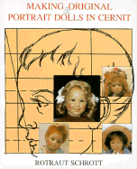 Making Original and Portrait Dolls in Cernit