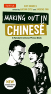 Making Out in Chinese: A Mandarin Chinese Phrase Book