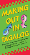 Making Out in Tagalog: (Tagalog Phrasebook)