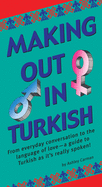 Making Out in Turkish: (turkish Phrasebook)