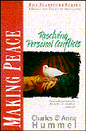 Making Peace: Resolving Personal Conflicts