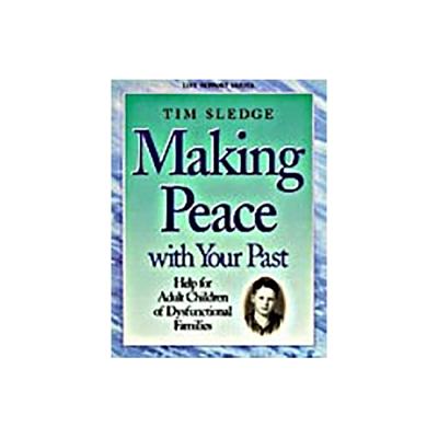 Making Peace with Your Past - Member Book - Sledge, Tim