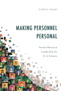 Making Personnel Personal: Human Resource Leadership for K-12 Schools