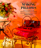 Making Pillows - Biggs, Emma, and Baker, Linda, PhD