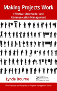 Making Projects Work: Effective Stakeholder and Communication Management