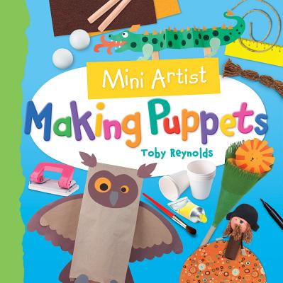 Making Puppets - Reynolds, Toby