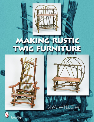 Making Rustic Twig Furniture - Willow, Bim