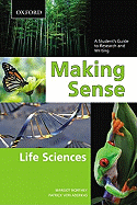 Making Sense in the Life Sciences: A Student's Guide to Writing and Research