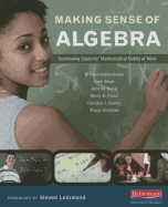 Making Sense of Algebra: Developing Students' Mathematical Habits of Mind