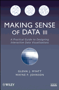 Making Sense of Data III: A Practical Guide to Designing Interactive Data Visualizations