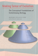 Making Sense of Evolution: The Conceptual Foundations of Evolutionary Biology