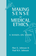 Making Sense of Medical Ethics: A Hands-On Guide