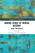 Making Sense of Mining History: Themes and Agendas