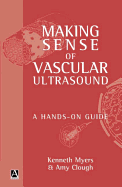 Making Sense of Vascular Ultrasound: A Hands-On Guide