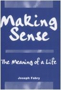 Making Sense: The Meaning of a Life