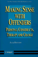 Making Sense with Offenders: Personal Constructs, Therapy and Change