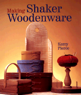 Making Shaker Woodenware - Pierce, Kerry