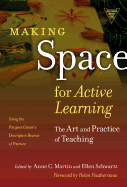 Making Space for Active Learning: The Art and Practice of Teaching
