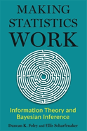 Making Statistics Work: Information Theory and Bayesian Inference