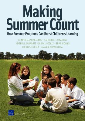 Making Summer Count: How Summer Programs Can Boost Children's Learning - McCombs, Jennifer Sloan, and Augustine, Catherine H, and Schwartz, Heather L