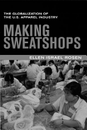 Making Sweatshops: The Globalization of the U.S. Apparel Industry