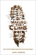 Making the Climb: What a Novice Climber Learned about Life on Mount Kilimanjaro
