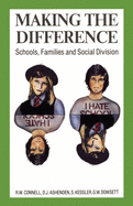 Making the Difference: Schools, Families and Social Division
