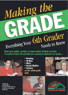 Making the Grade: Everything Your Sixth Grader Needs to Know