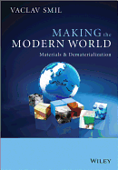 Making the Modern World: Materials and Dematerialization