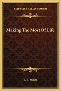 Making the Most of Life