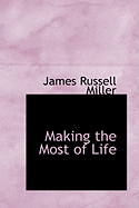 Making the Most of Life