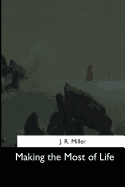 Making the Most of Life