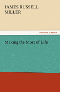 Making the Most of Life