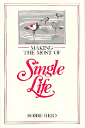 Making the Most of Single Life
