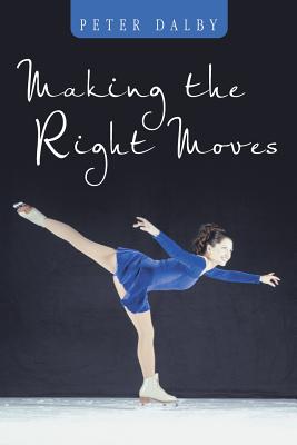 Making the Right Moves - Dalby, Peter