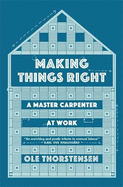 Making Things Right: A Master Carpenter at Work