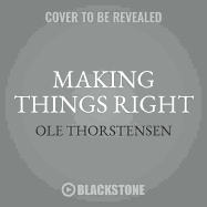Making Things Right: The Simple Philosophy of a Working Life