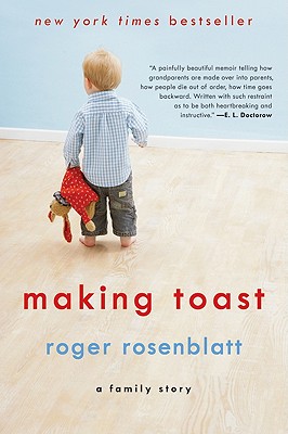 Making Toast: A Family Story - Rosenblatt, Roger