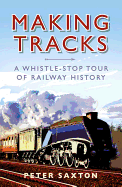 Making Tracks: A Whistle-stop Tour of Railway History