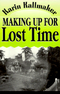 Making Up for Lost Time - Kallmaker, Karin