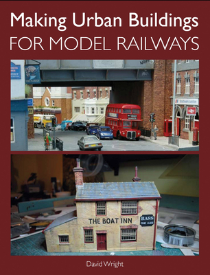 Making Urban Buildings for Model Railways - Wright, David