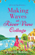 Making Waves at River View Cottage: An escapist, heartwarming read from Jennifer Bohnet